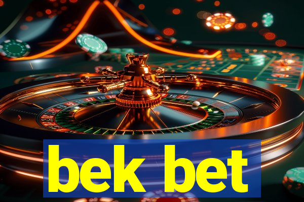 bek bet